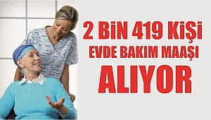 2 BİN 419 KİŞİYE MAAŞ