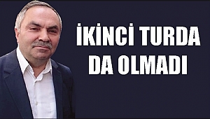 DURSUN AY İKİNCİ TURDA DA SEÇİLEMEDİ