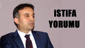 İSTİFA NEDENİ AÇIKLANSIN
