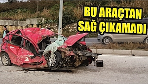 KADIN SÜRÜCÜ ÖLDÜ