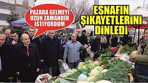 VALİ VE BAŞKAN PAZARYERİNDE