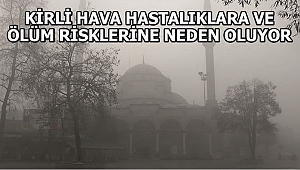 DÜZCE’NİN HAVASI ÖLÜMCÜL!
