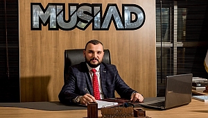 MÜSİAD ERKEN SEÇİMİ OLUMLU KARŞILADI
