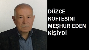 KÖFTECİ ADİL VEFAT ETTİ