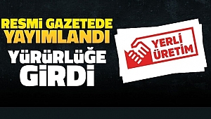 YERLİ ÜRETİM LOGOSO ZORUNLULUĞU BAŞLADI