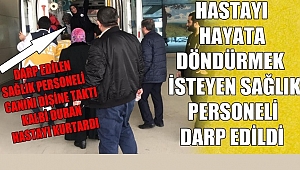 HASTA YAKINLARI 112 EKİBİNİ DARP ETTİ