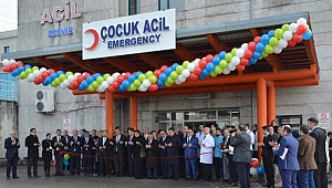 YENİLENEN ÇOCUK ACİL SERVİSİ HİZMETE AÇILDI