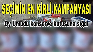 SEÇİMİN KİRLİ KAMPANYASI