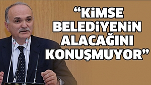 VATANDAŞLAR ÖNCE BELEDİYEYE BORÇLARINI ÖDESİN