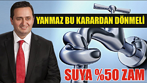 SUYA YÜZDE 50 ZAM