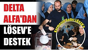 DELTA ALFA'DAN LÖSEV'E DESTEK