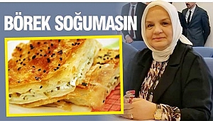 AYŞE KEŞİR’İN BÖREK İLE İMTİHANI