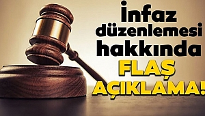İNFAZ DÜZENLEMESİ TASLAĞI BELLİ OLDU