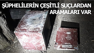 ÇELİK KASA HIRSIZLARI YAKALANDI
