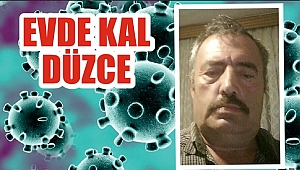 KORONA DÜZCE'DE 3. CAN ALDI