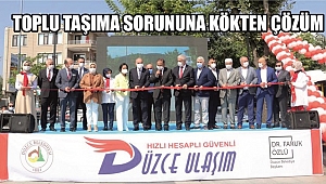 TOPLU ULAŞIMDA YENİ DÖNEM RESMEN BAŞLADI