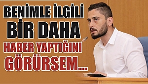 CELAL KASAPOĞLU'NDAN TEHDİT