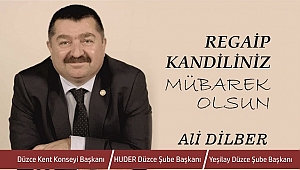 ALİ DİLBER REGAİP KANDİLİNİZİ KUTLAR