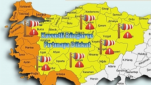 METEOROLOJİDEN KUVVETLİ RÜZGAR VE FIRTINA UYARISI