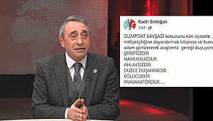 KADİR ERDOĞAN'DAN ÇOK SERT SÖZLER