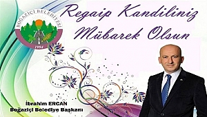 İBRAHİM ERCAN REGAİP KANDİLİNİ KUTLADI