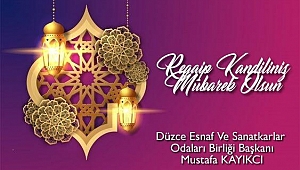 MUSTAFA KAYIKÇI REGAİP KANDİLİNİ KUTLADI