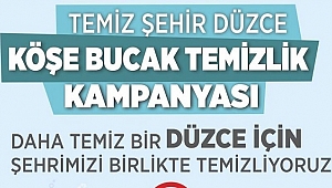 DÜZCE KÖŞE BUCAK TEMİZLENECEK