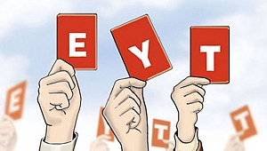 EYT İLE İLGİLİ AYRINTILAR BELLİ OLDU