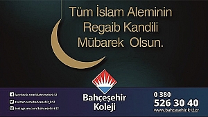 BAHÇEŞEHİR KOLEJİ REGAİP KANDİLİNİZİ KUTLAR