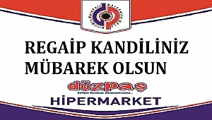 DÜZPAŞ'TAN REGAİP KANDİLİ KUTLAMASI