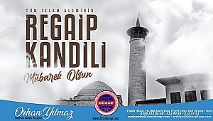 ORHAN YILMAZ REGAİP KANDİLİNİ KUTLADI