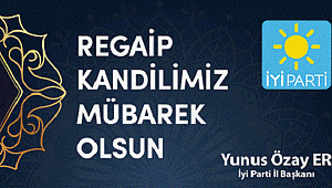YUNUS ÖZAY ER REGAİP KANDİLİNİ KUTLADI