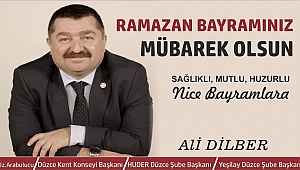 ALİ DİLBER RAMAZAN BAYRAMINIZI KUTLAR