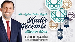 BİROL ŞAHİN KADİR GECENİZİ KUTLAR