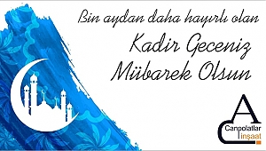 CANPOLATLAR İNŞAAT KADİR GECENİZİ KUTLAR