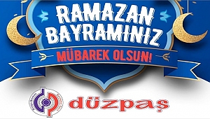 DÜZPAŞ RAMAZAN BAYRAMINIZI KUTLAR