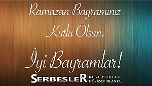 SERBESLER DÖVİZ RAMAZAN BAYRAMINIZI KUTLAR