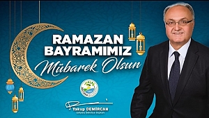 YAKUP DEMİRCAN RAMAZAN BAYRAMINIZI KUTLAR