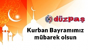 DÜZPAŞ KURBAN BAYRAMINIZI KUTLAR