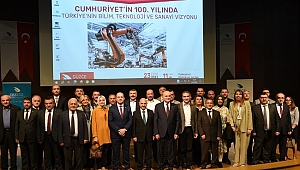 100. YILDA BİLİM VE SANAYİ VİZYONU KONFERANSI