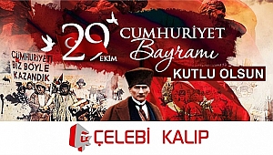 ÇELEBİ KALIP'TAN 29 EKİM CUMHURİYET BAYRAMI KUTLAMASI