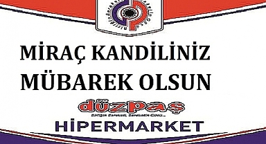 DÜZPAŞ MİRAÇ KANDİLİNİZİ KUTLAR