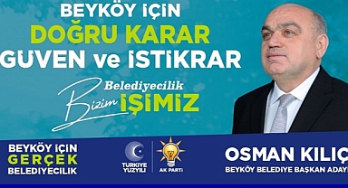 AK PARTİ BEYKÖY ADAYI OSMAN KILIÇ