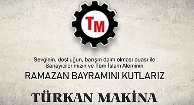 TÜRKAN MAKİNE BAYRAMINIZI KUTLUYOR