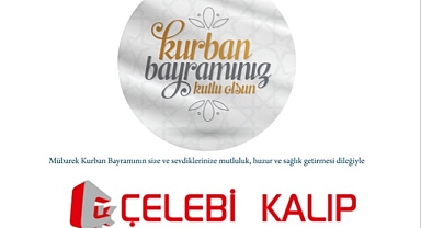 ÇELEBİ KALIP KURBAN BAYRAMINIZI KUTLUYOR
