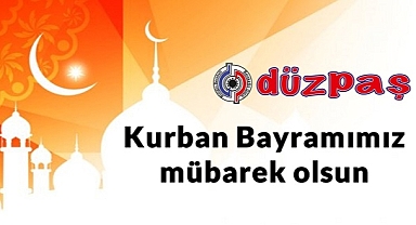 DÜZPAŞ KURBAN BAYRAMINIZI KUTLUYOR