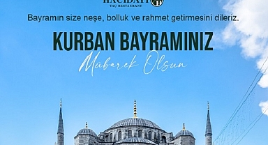 HACIDAYI TAÇ TESİSLERİ BAYRAMINIZI KUTLUYOR