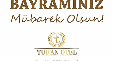 TURAN OTEL BAYRAMINIZI KUTLUYOR