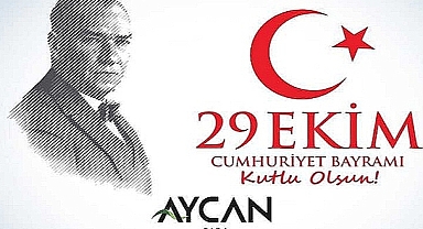 AYCAN GIDA 29 EKİM CUMHURİYET BAYRAMINIZI KUTLUYOR