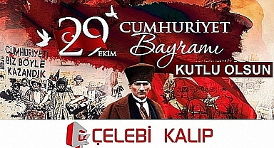 ÇELEBİ KALIP'TAN 29 EKİM CUMHURİYET BAYRAMI KUTLAMASI